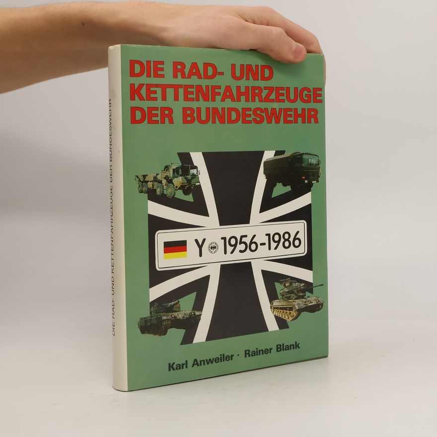 Rainer Blank Die Rad- und Kettenfahrzeuge der Bundeswehr 1956-1986