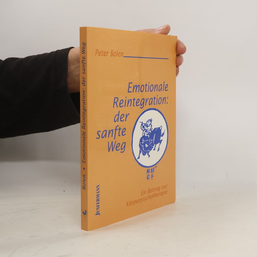 Peter Bolen Emotionale Reintegration - der sanfte Weg