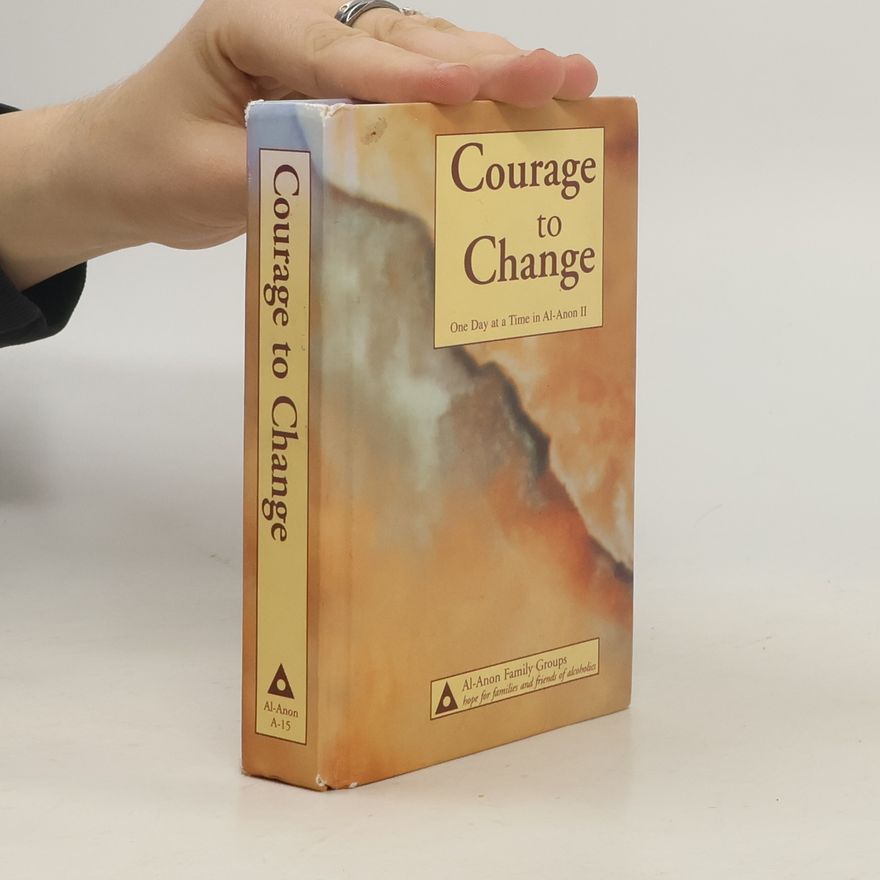 Autorenkollektiv Courage to change : one day at a time in Al-Anon II.
