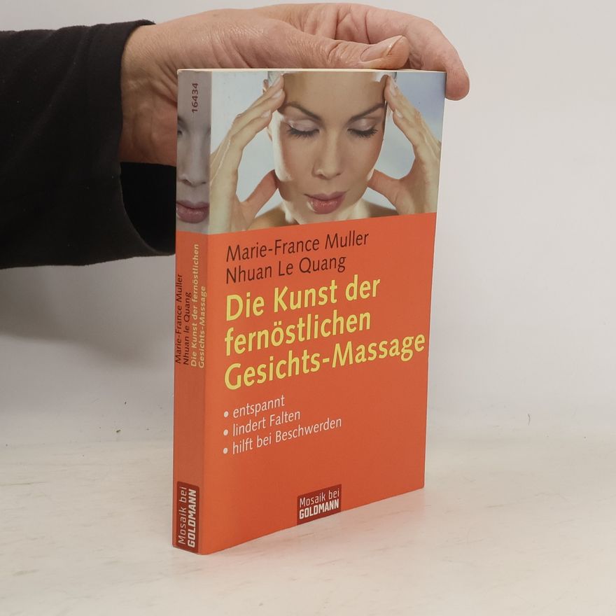 Marie-France Muller Die Kunst der fernöstlichen Gesichts-Massage