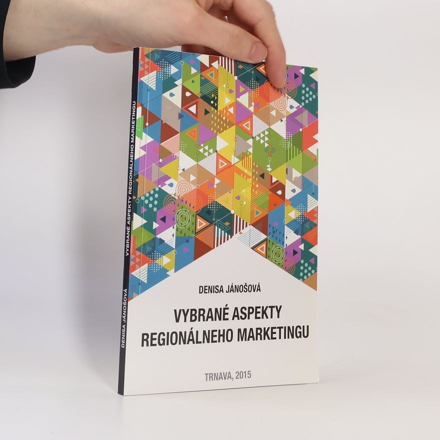 Denisa Jánošová Vybrané aspekty regionálneho marketingu