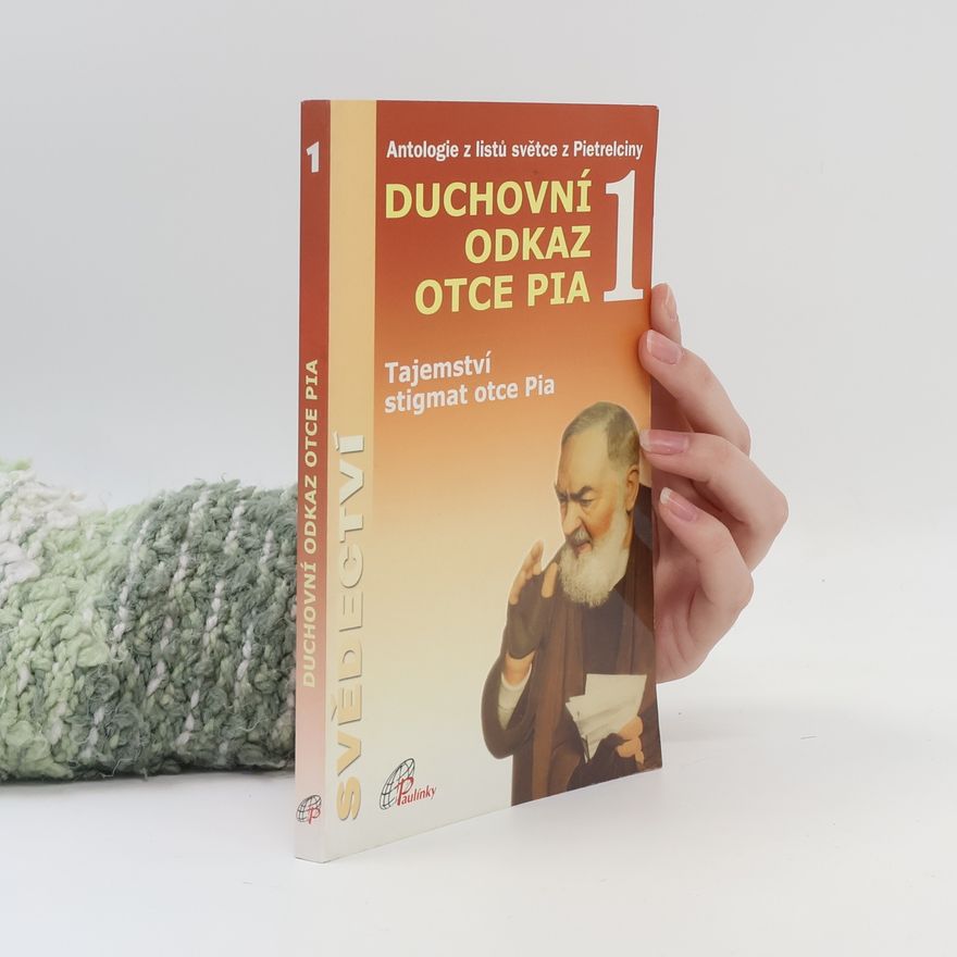 Padre Pio Duchovní odkaz otce Pia 1
