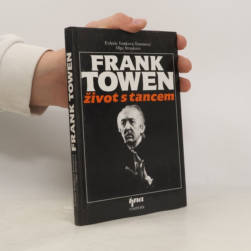 Olga Strusková Frank Towen. Život s tancem