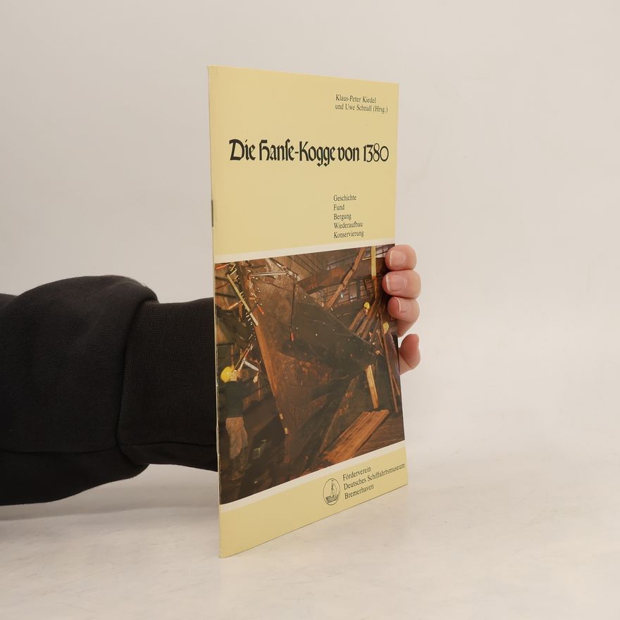 Klaus-Peter Kiedel Die Hanse-Kogge von 1380