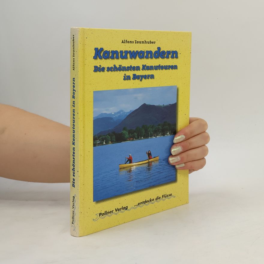 Alfons Zaunhuber Kanuwandern