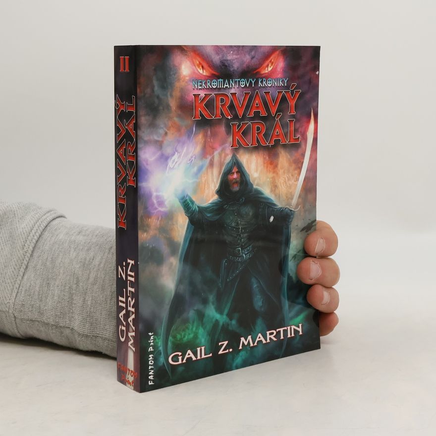 Gail Z. Martin Nekromantovy kroniky. Krvavý král. 2