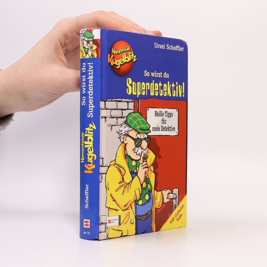 Ursel Scheffler Kommissar Kugelblitz. So wirst du Superdetektiv