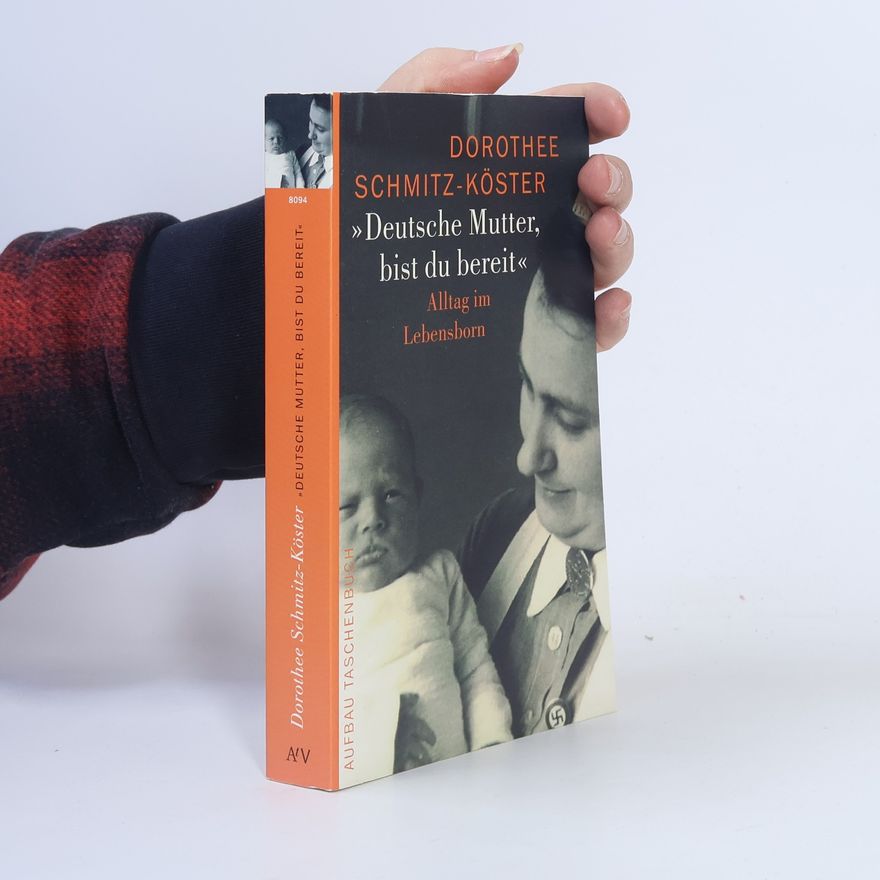 Dorothee Schmitz-Köster "Deutsche Mutter, bist du bereit ..."