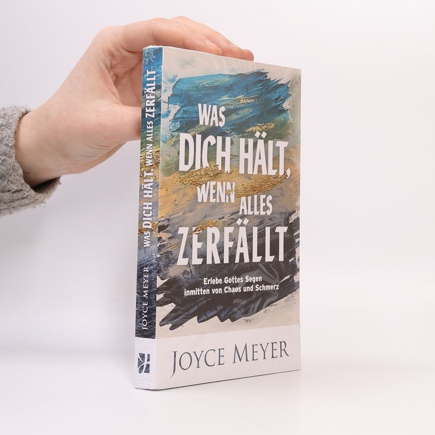 Joyce Meyer Was dich hält, wenn alles zerfällt