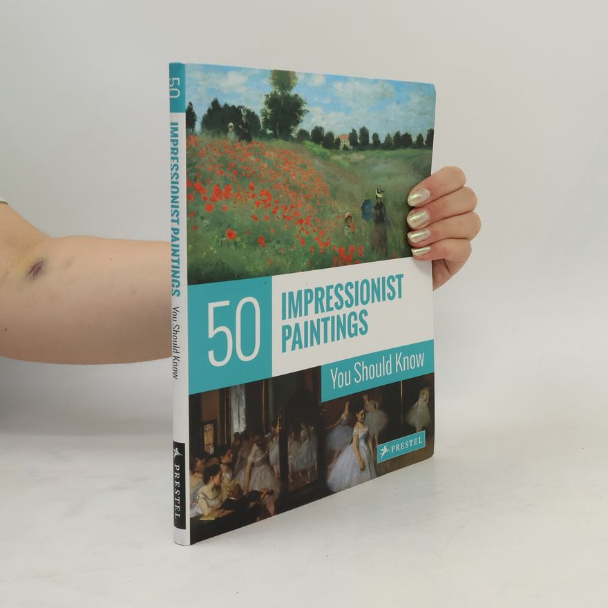 Ines Janet Engelmann 50 Impressionist Paintings You Should Know