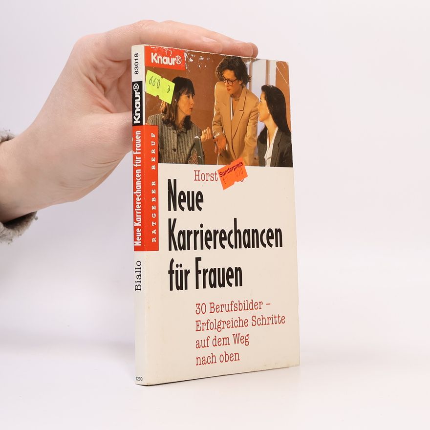 Horst Biallo Knaur Taschenbücher. Ratgeber Beruf: Neue Karrierechancen für Frauen