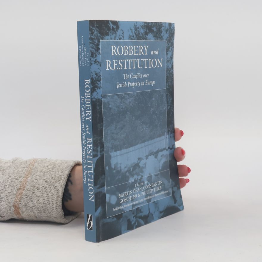 Martin Dean Studies on War and Genocide - 9: Robbery and Restitution