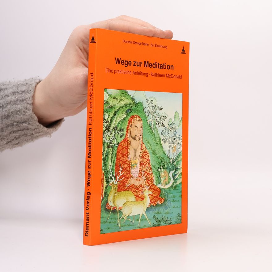 Kathleen McDonald Wege zur Meditation