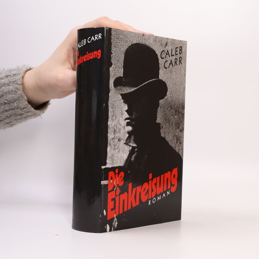 Caleb Carr Die Einkreisung
