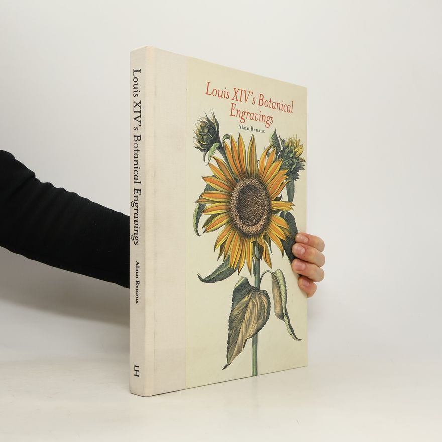 Alain Renaux Louis XIV's Botanical Engravings