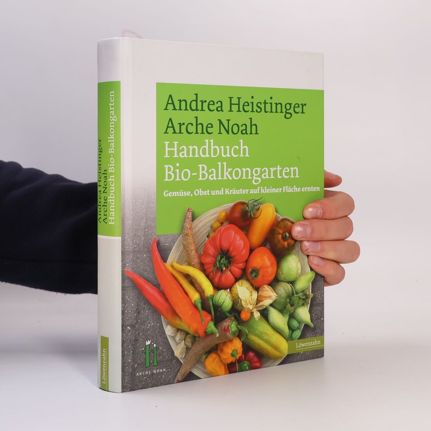 Andrea Heistinger Handbuch Bio-Balkongarten