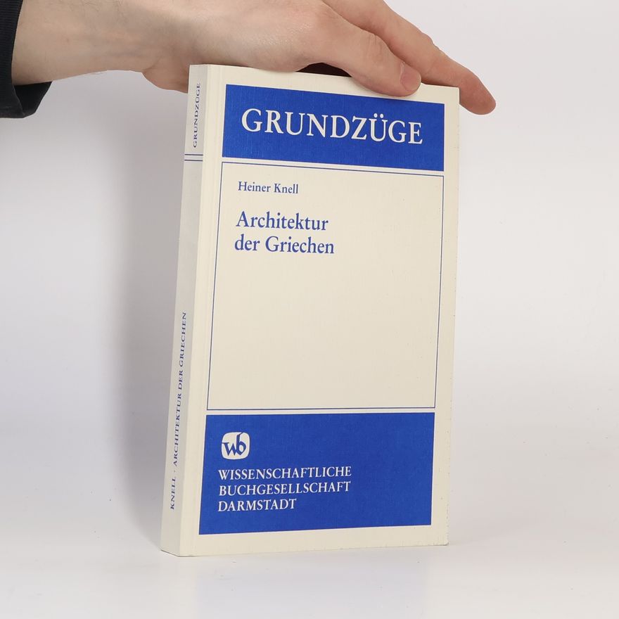 Heiner Knell Grundzüge. Architektur der Griechen