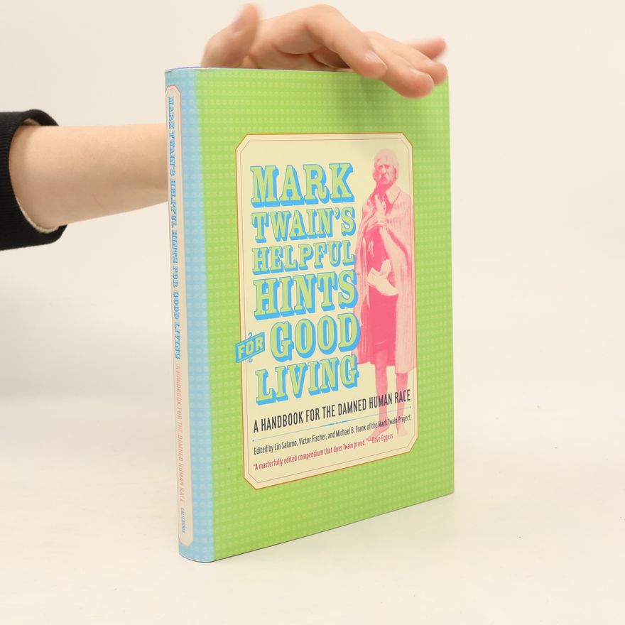 Michael B. Frank Mark Twain's Helpful Hints for Good Living
