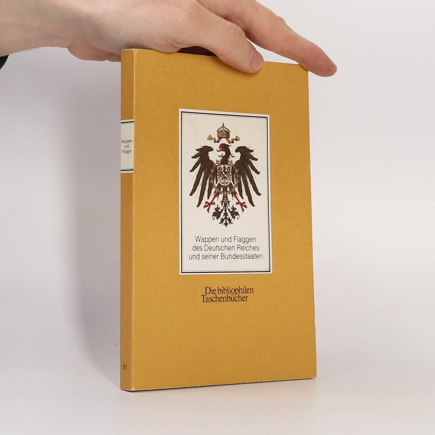 Jürgen Arndt Wappen und Flaggen des Deutschen Reiches und seiner Bundesstaaten