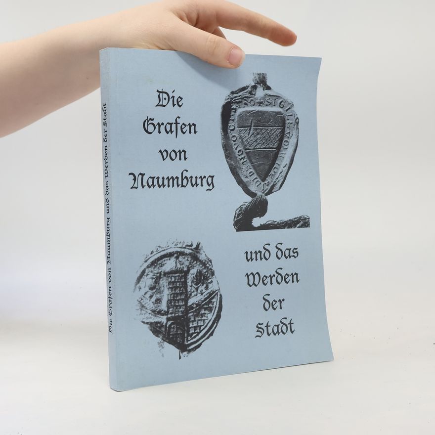 Georg Feige Die Grafen von Naumburg und das Werden der Stadt