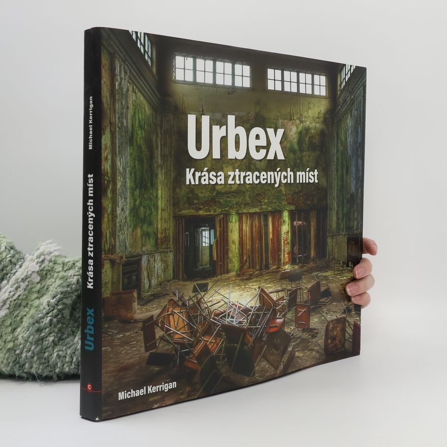 Michael Kerrigan Urbex: Krása ztracených míst