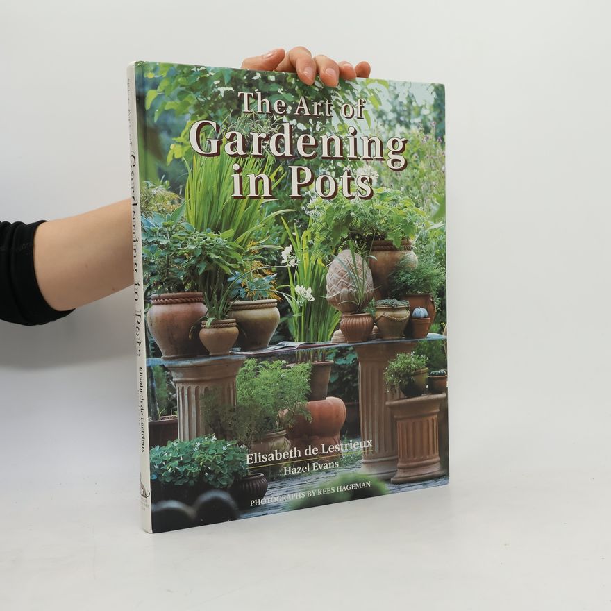 Elisabeth de Lestrieux The Art of Gardening in Pots