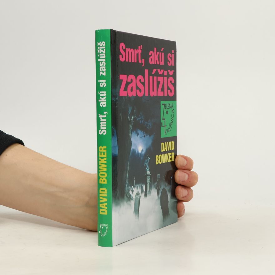 David Bowker Smrť, akú si zaslúžiš