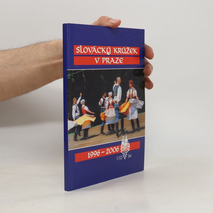 Dušan Macháček Slovácký krúžek v Praze. 1996-2006.