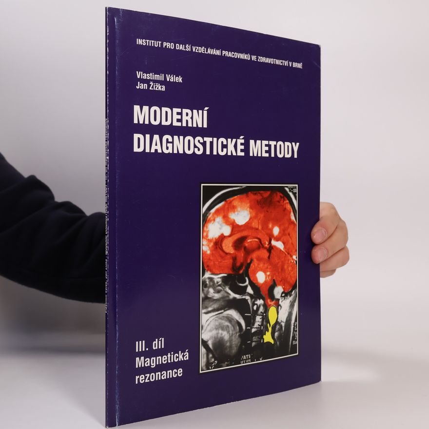 Vlastimil Válek Moderní diagnostické metody. III. díl, Magnetická rezonance
