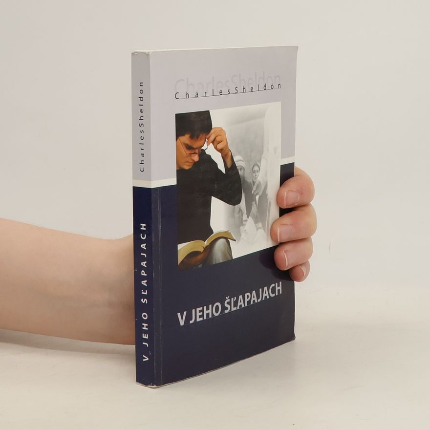 Charles Monroe Sheldon V jeho šľapajach