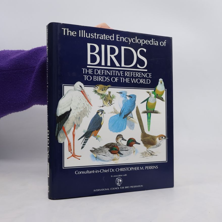 Christopher M. Perrins The Illustrated Encyclopedia of Birds