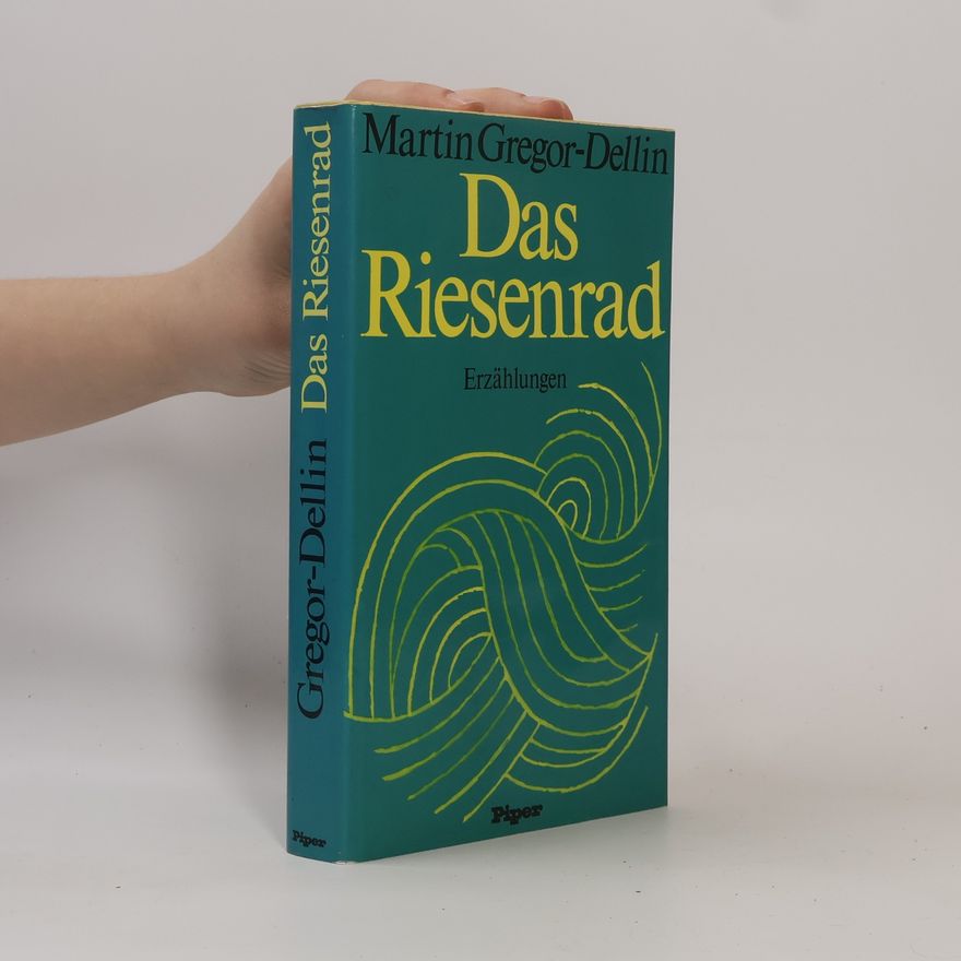 Martin Gregor-Dellin Das Riesenrad