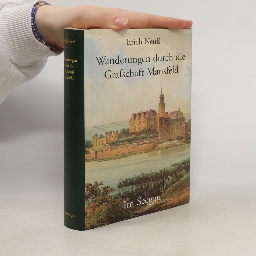 Erich Neuß Wanderungen durch die Grafschaft Mansfeld