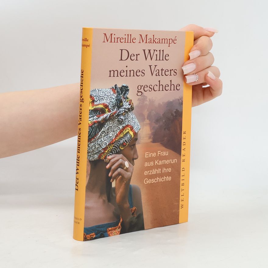 Mireille Makampé Der Wille meines Vaters geschehe