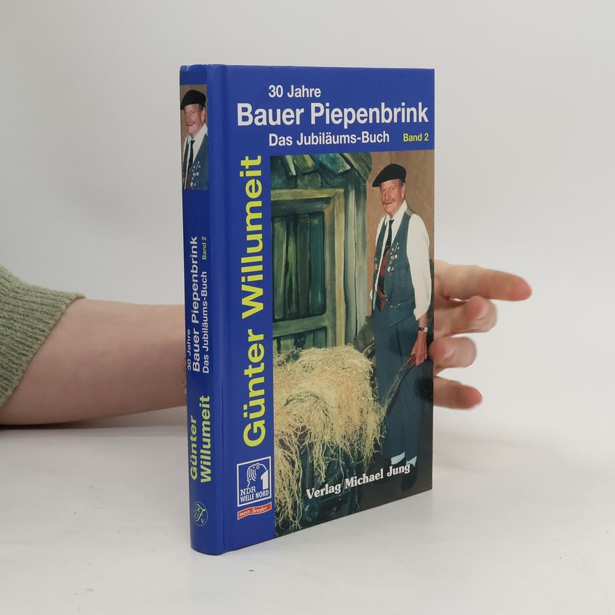 Günter Willumeit 30 Jahre Bauer Piepenbrink, Das Jubiläums-Buch