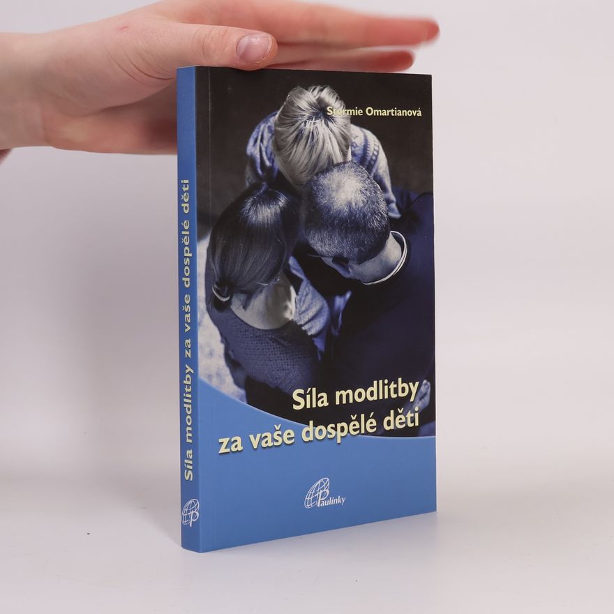 Stormie Omartian Síla modlitby za vaše dospělé děti