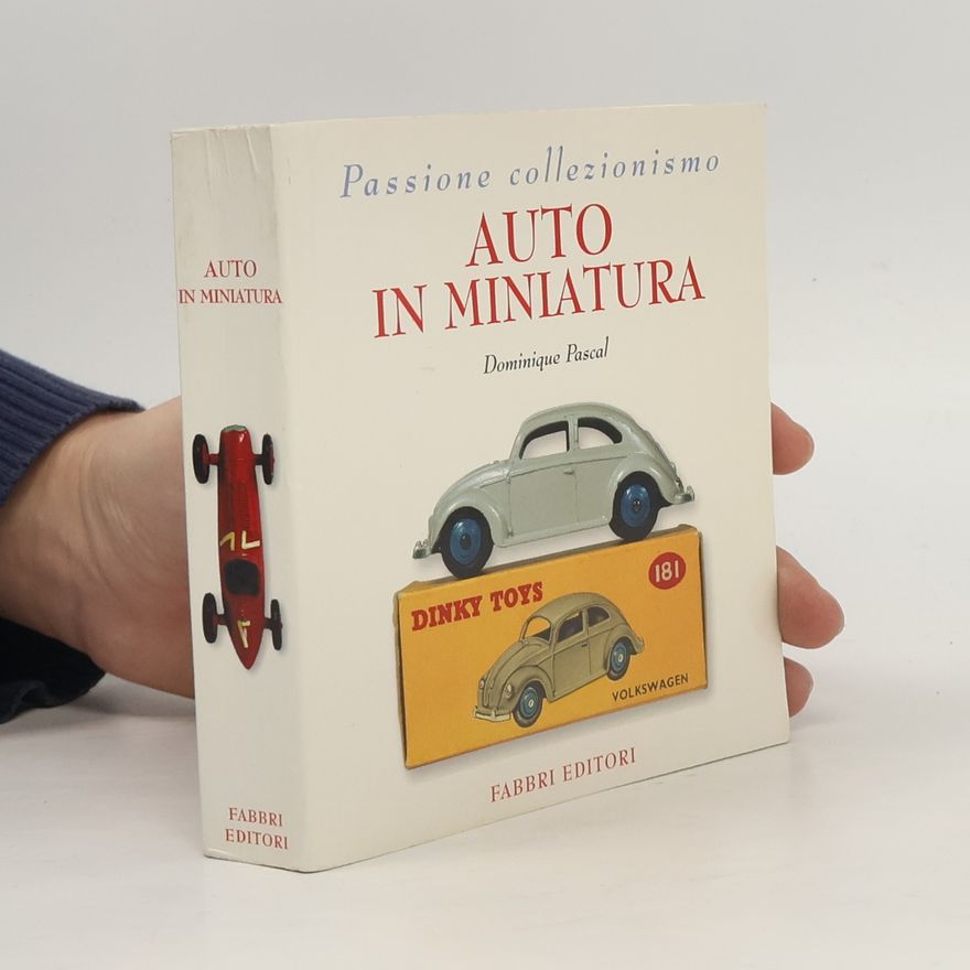 Dominique Pascal Passione collezionismo: Auto in miniatura