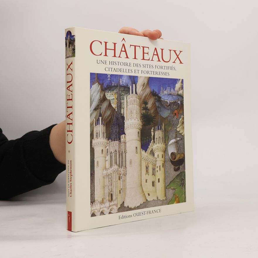 Charles Stephenson Châteaux, une histoire des sites fortifiés