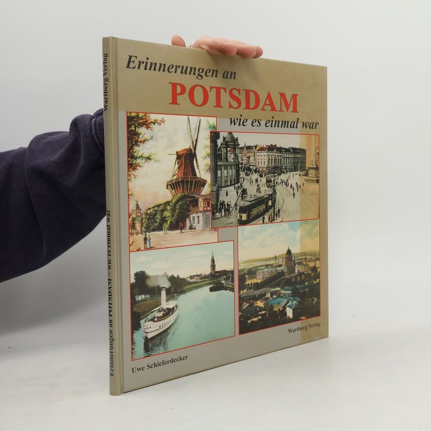 Uwe Schieferdecker Erinnerungen an Potsdam wie es einmal war