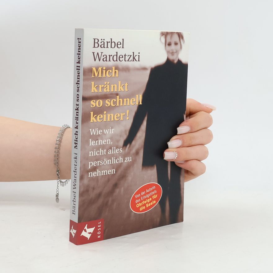 Bärbel Wardetzki Mich kränkt so schnell keiner!