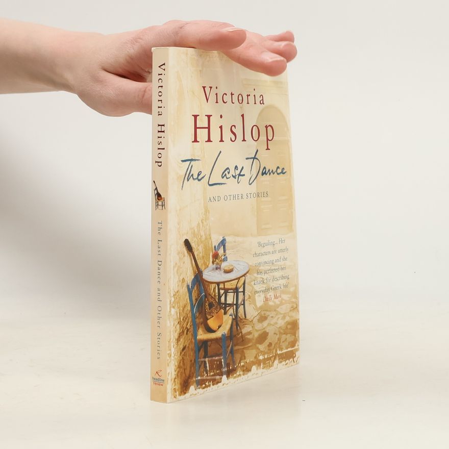 Victoria Hislop The Last Dance and Other Stories