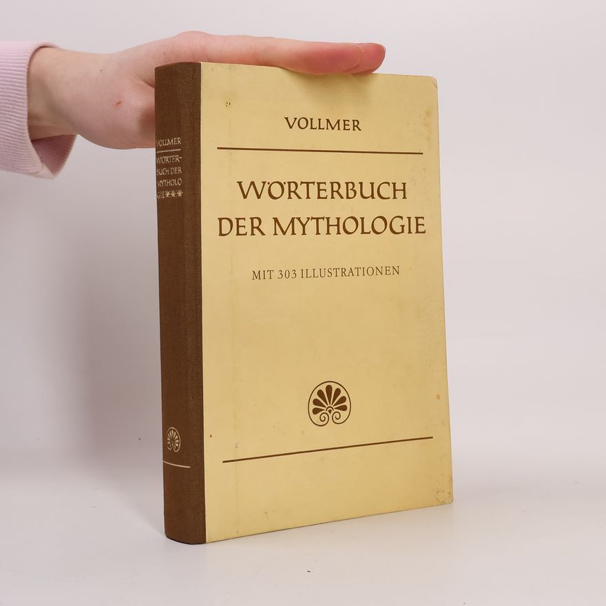 Carl Gottfried Wilhelm Vollmer Vollmers Wörterbuch der Mythologie (reprint z roku 1874)