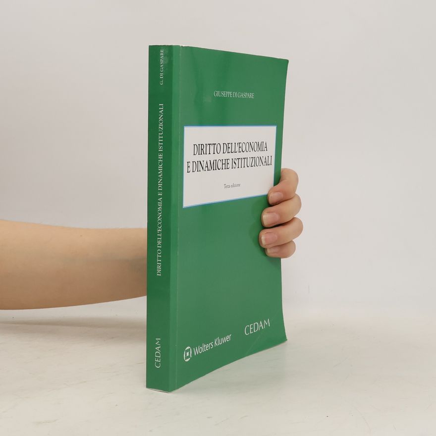 Giuseppe Di Gaspare Diritto dell'economia e dinamiche istituzionali - Terza edizione