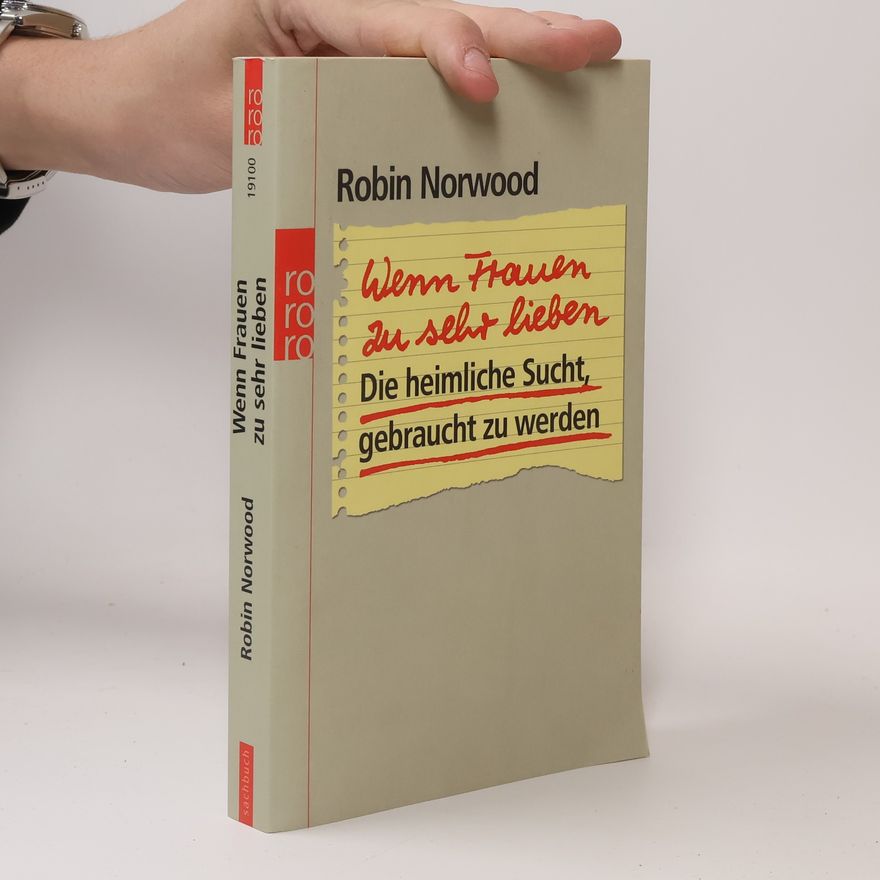 Robin Norwood Wenn Frauen zu sehr lieben