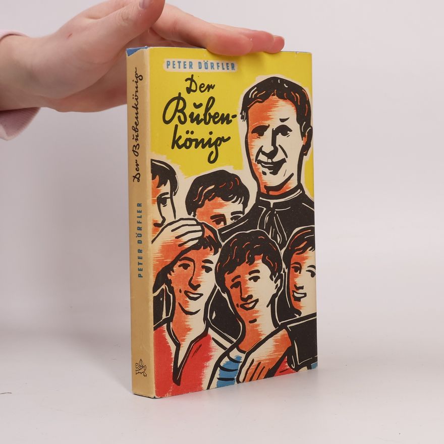 Peter Dörfler Der Bübenkönig