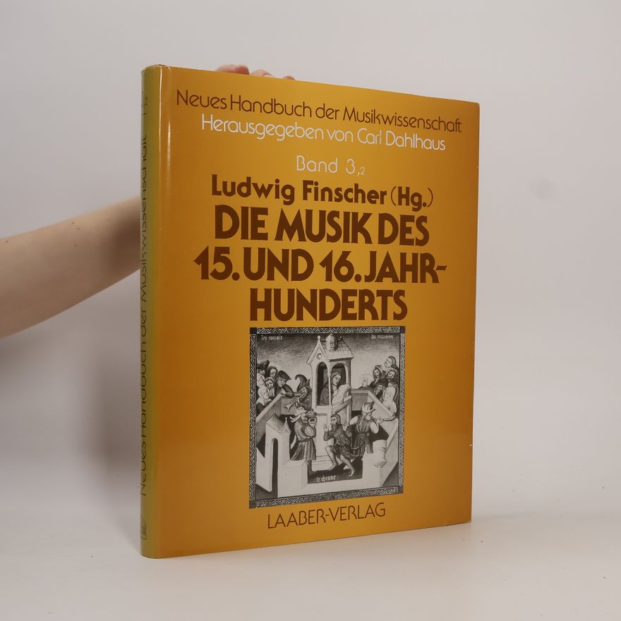 Hermann Danuser Neues Handbuch der Musikwissenschaft. Band 3, 2 Die Musik des 15. und 16. Jahrhunderts