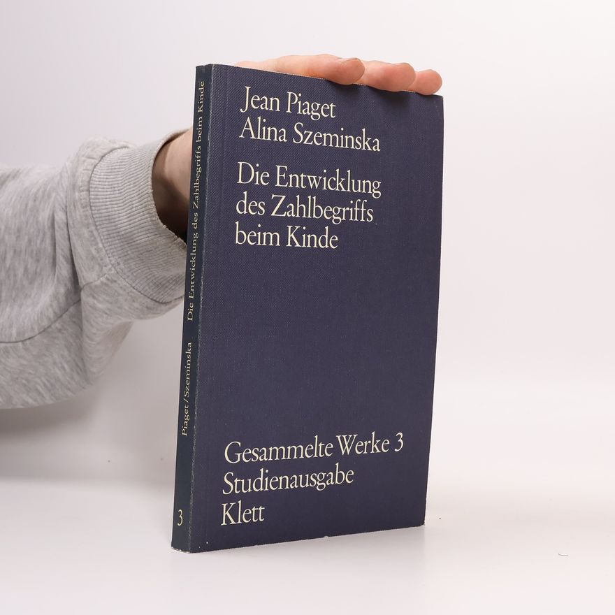 Alina Szeminska Die Entwicklung des Zahlbegriffs beim Kinde