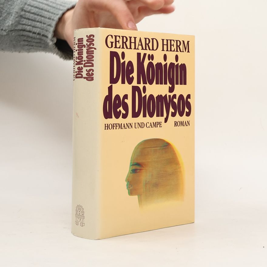 Gerhard Herm Die Königin des Dionysos