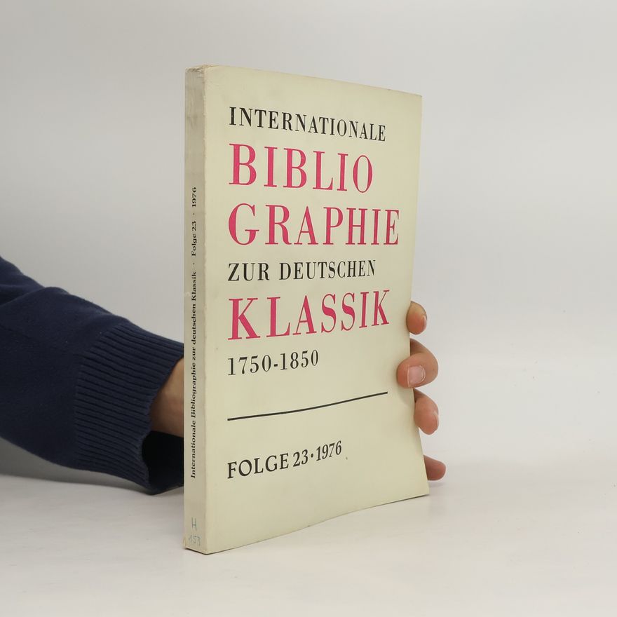Siegfried Seifert Internationale Bibliographie zur deutschen Klassik, 1750-1850. Folge 23, 1976