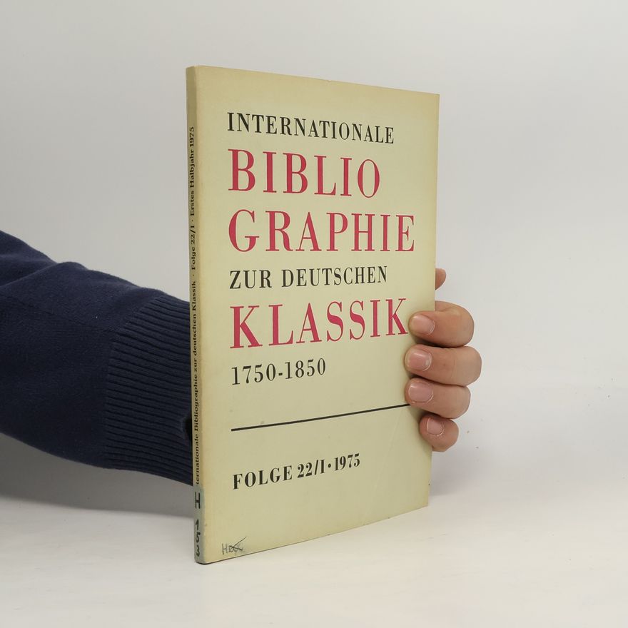 Various authors Internationale Bibliographie zur deutschen Klassik 1750-1850. Folge 22/1